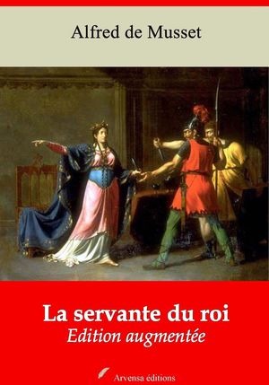 ŷKoboŻҽҥȥ㤨La Servante du Roi ? suivi d'annexes Nouvelle ?dition 2019Żҽҡ[ Alfred de Musset ]פβǤʤ150ߤˤʤޤ