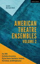 American Theatre Ensembles Volume 2 Post-1995: The Builders Association, Pig Iron Theatre, Rude Mechs, Radiohole, The Civilians, and 600 Highwaymen【電子書籍】