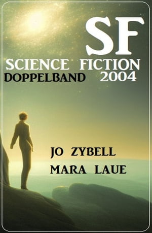 Science Fiction Doppelband 2004【電子書籍】 Jo Zybell