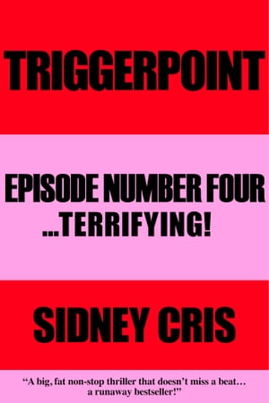 Triggerpoint: Episode Number Four... Terrifying!【電子書籍】[ Sidney Cris ]