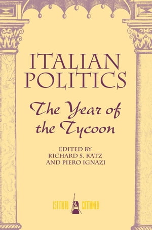 Italian Politics The Year Of The TycoonŻҽҡ[ Richard S Katz ]