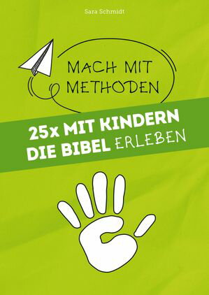 25x mit Kindern die Bibel erlebenŻҽҡ[ Sara Schmidt ]