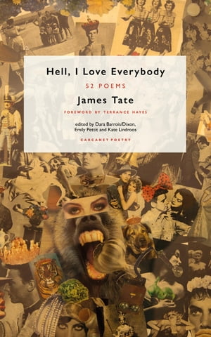 Hell, I Love Everybody 52 PoemsŻҽҡ[ James Tate ]