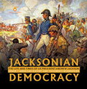 ŷKoboŻҽҥȥ㤨Jacksonian Democracy : The Life and Times of US President Andrew Jackson Grade 7 American History and Children's BiographiesŻҽҡ[ Dissected Lives ]פβǤʤ567ߤˤʤޤ