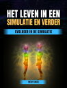 Het Leven in een Simulatie en Verder Evolueer in de Simulatie【電子書籍】[ Oktay Akgul ]