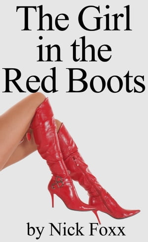 The Girl in the Red Boots【電子書籍】[ Nic