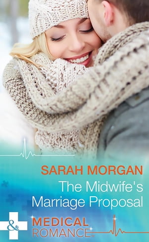 The Midwife's Marriage Proposal (Lakeside Mountain Rescue, Book 3) (Mills & Boon Medical)