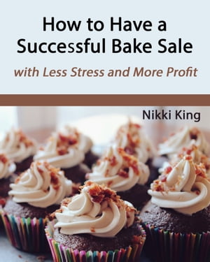 How to Have a Successful Bake Sale