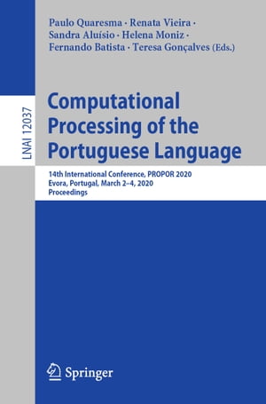Computational Processing of the Portuguese Language 14th International Conference, PROPOR 2020, Evora, Portugal, March 2?4, 2020, Proceedings