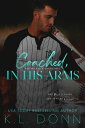 Coached, In His Arms The In His Arms Series【電子書籍】[ KL Donn ]