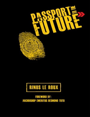 Passport to the Future【電子書籍】[ Rinus Le Roux ]