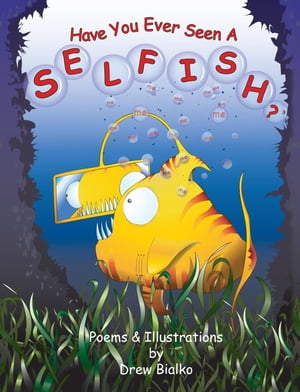 Have You Ever Seen A Selfish 【電子書籍】 Drew Bialko