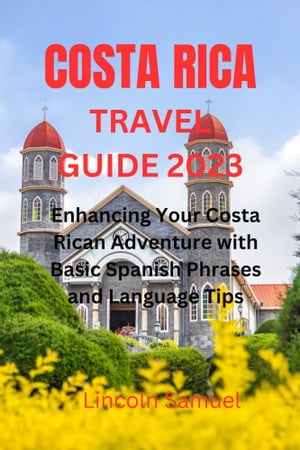 COSTA RICA TRAVEL GUIDE 2023