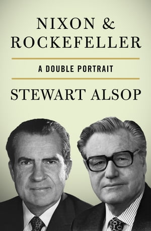 Nixon & Rockefeller A Double Portrait【電子