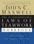 The 17 Indisputable Laws of Teamwork Workbook Embrace Them and Empower Your TeamŻҽҡ[ John C. Maxwell ]