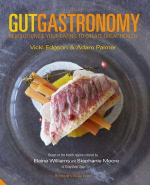 ŷKoboŻҽҥȥ㤨Gut Gastronomy Revolutionise Your Eating to Create Great HealthŻҽҡ[ Vicki Edgson ]פβǤʤ18ߤˤʤޤ