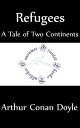 ŷKoboŻҽҥȥ㤨Refugees (Annotated A Tale of Two ContinentsŻҽҡ[ Arthur Conan Doyle ]פβǤʤ99ߤˤʤޤ