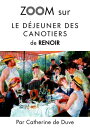 Zoom sur Le d?jeuner des canotiers de Renoir Pour connaitre tous les secrets du c?l?bre tableau de Renoir !