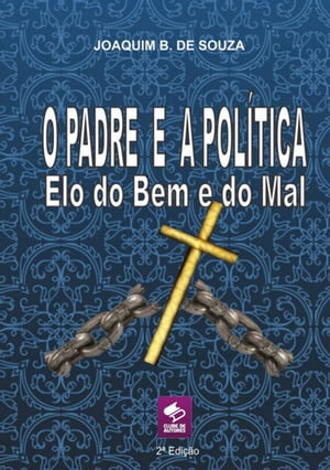 O Padre E A Política Elo Do Bem E Do Mal