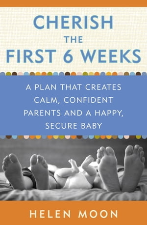 Cherish the First Six Weeks