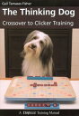 The Thinking Dog Crossover To Clicker Training【電子書籍】 Gail Fisher