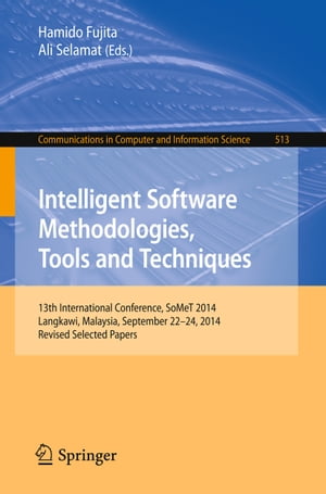 Intelligent Software Methodologies, Tools and Techniques 13th International Conference, SoMeT 2014, Langkawi, Malaysia, Septem..