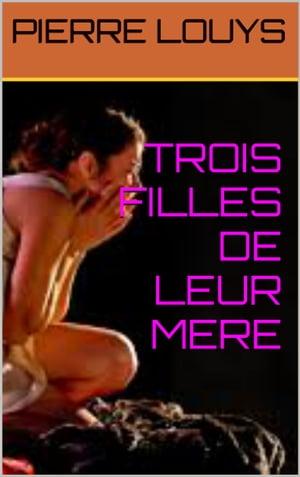 TROIS FILLE DE LEUR M?RE【電子書籍】[ pier