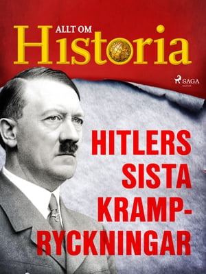 Hitlers sista krampryckningar【電子書籍】[ Allt om Historia ]