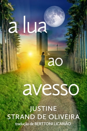 a lua ao avesso【電子書籍】[ Justine Strand de Oliveira ]