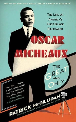 Oscar Micheaux: The Great and Only