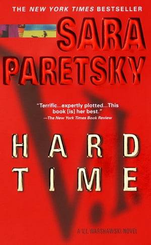 楽天楽天Kobo電子書籍ストアHard Time A V. I. Warshawski Novel【電子書籍】[ Sara Paretsky ]