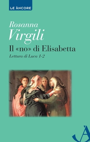 Il «no» di Elisabetta. Lettura di Luca 1-2