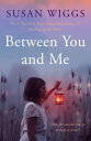 Between You and Me【電子書籍】 Susan Wiggs