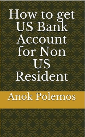 How to get US Bank Account for Non US Resident