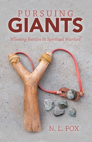 Pursuing Giants Winning Battles in Spiritual Warfare