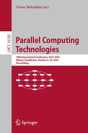 ŷKoboŻҽҥȥ㤨Parallel Computing Technologies 18th International Conference, PaCT 2025, Almaty, Kazakhstan, October 6?10, 2025, ProceedingsŻҽҡۡפβǤʤ9,966ߤˤʤޤ
