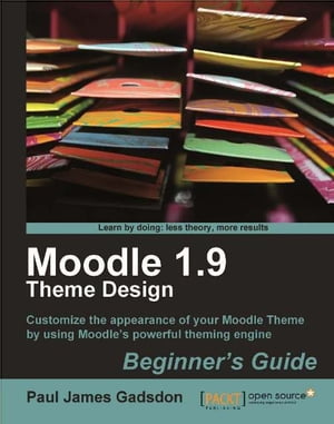 Moodle 1.9 Theme Design: Beginner's Guide
