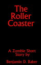 The Roller Coaster【電子書籍】[ Benjamin D