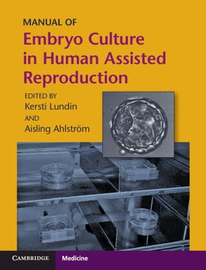 Manual of Embryo Culture in Human Assisted Reproduction