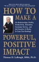 How to Make a Powerful, Positive Impact On Relationships, Profits, Productivity, Retention, Customer Service, and Job Security. It Works. It Costs You Nothing!