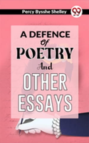 A Defence Of Poetry And Other EssaysŻҽҡ[ Percy Bysshe Shelley ]
