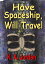 Have Spaceship, Will TravelŻҽҡ[ K. A. Jordan ]