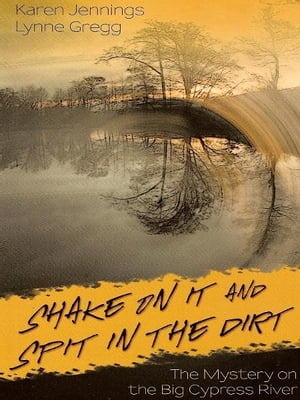 Shake on It and Spit in the Dirt【電子書籍】[ Lynne Gregg and Karen Jennings ]