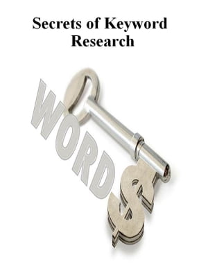 Secrets of Keyword Research【電子書籍】[ V.T. ]