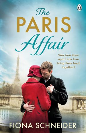 The Paris Affair A breath-taking historical romance perfect for fans of Lucinda Riley【電子書籍】 Fiona Schneider