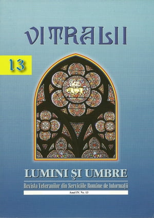 Vitralii - Lumini și Umbre. Anul IV Nr 13