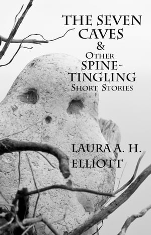 The Seven Caves and other Spine-Tingling Short Stories