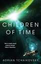 Children of Time Winner of the Arthur C. Clarke Award for Best Science Fiction Novel【電子書籍】 Adrian Tchaikovsky