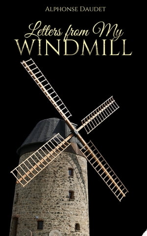 Letters from My WindmillŻҽҡ[ Alphonse Daudet ]