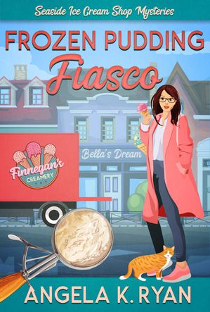 Frozen Pudding Fiasco【電子書籍】[ Angela K. Ryan ]